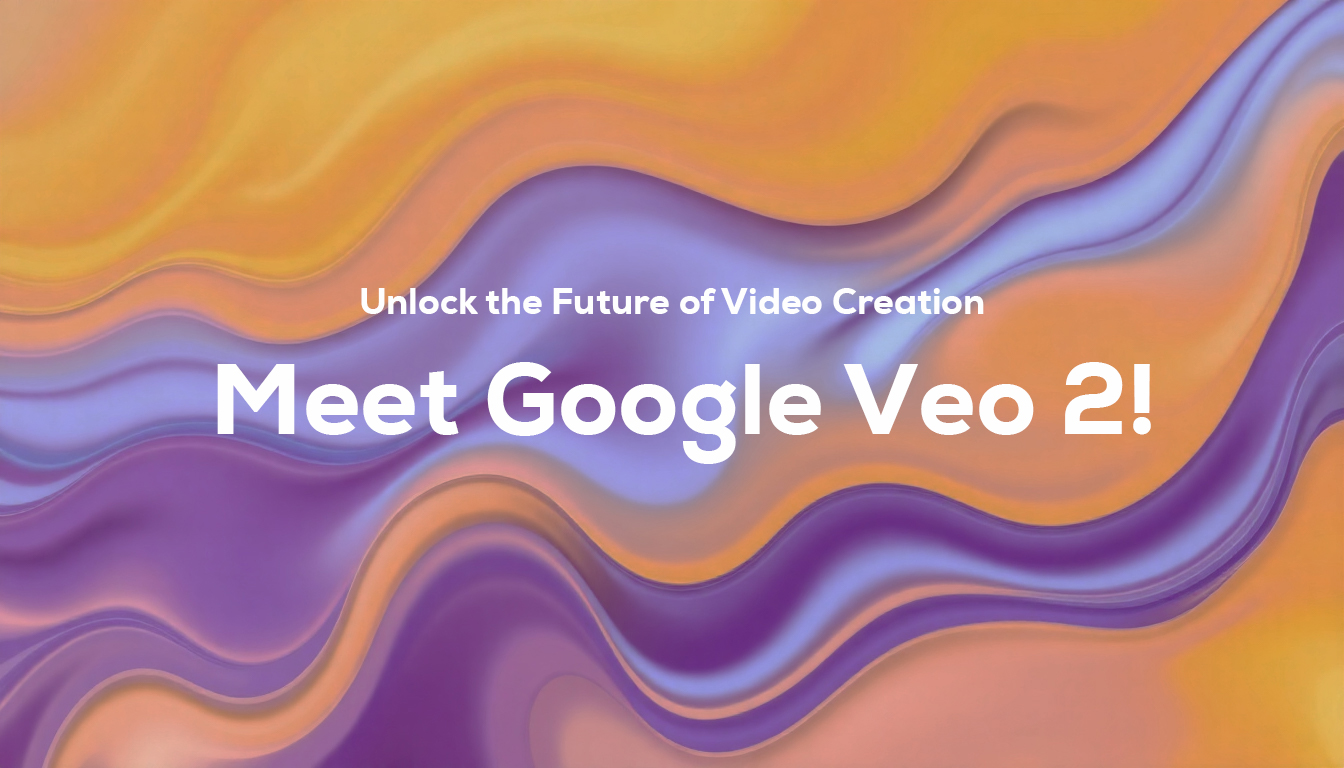 Meet Google Veo 2!