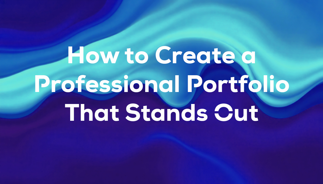 How to Create a Professional Portfolio That Stands Out