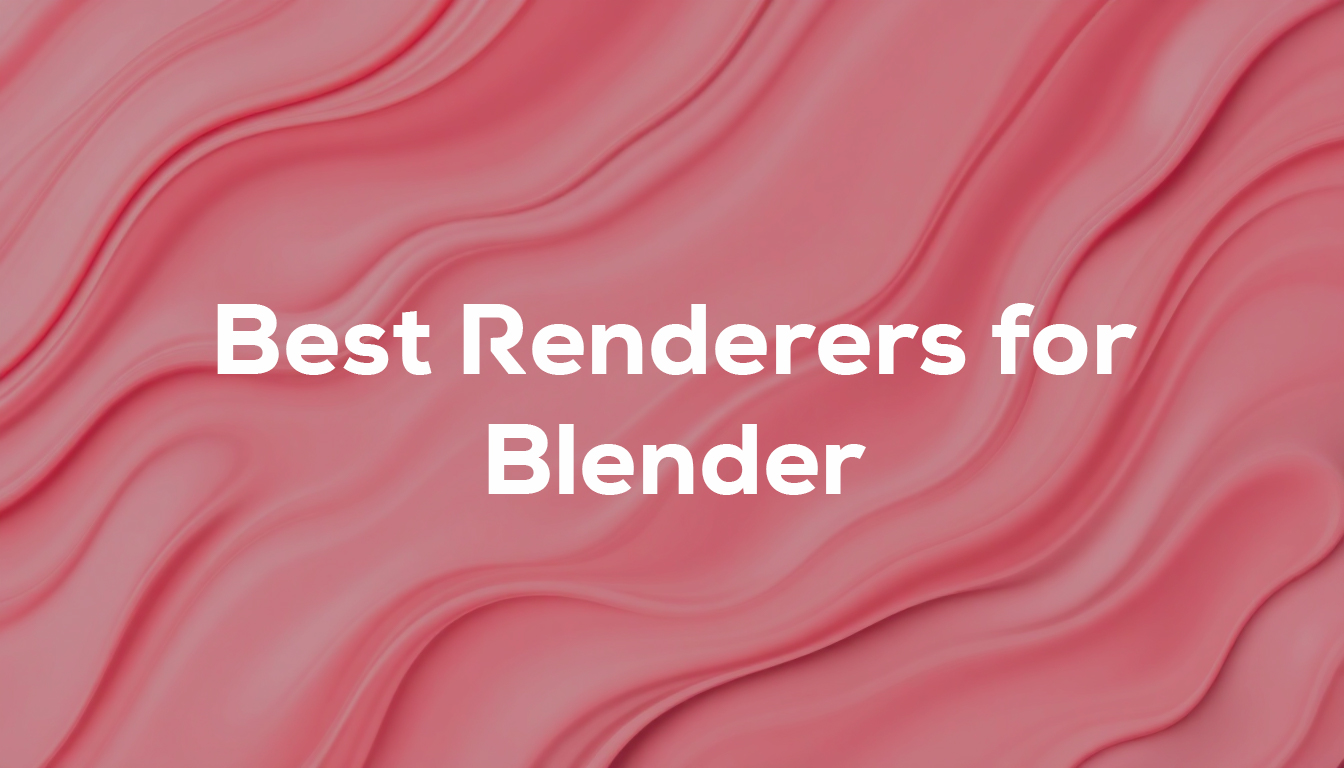 Best Renderers for Blender