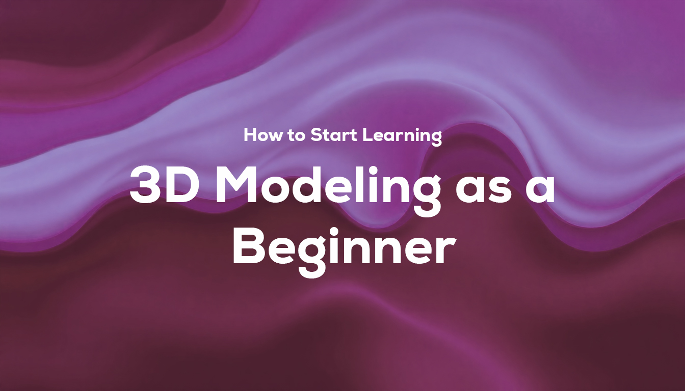 How to Start Learning 3D Modeling as a Beginner