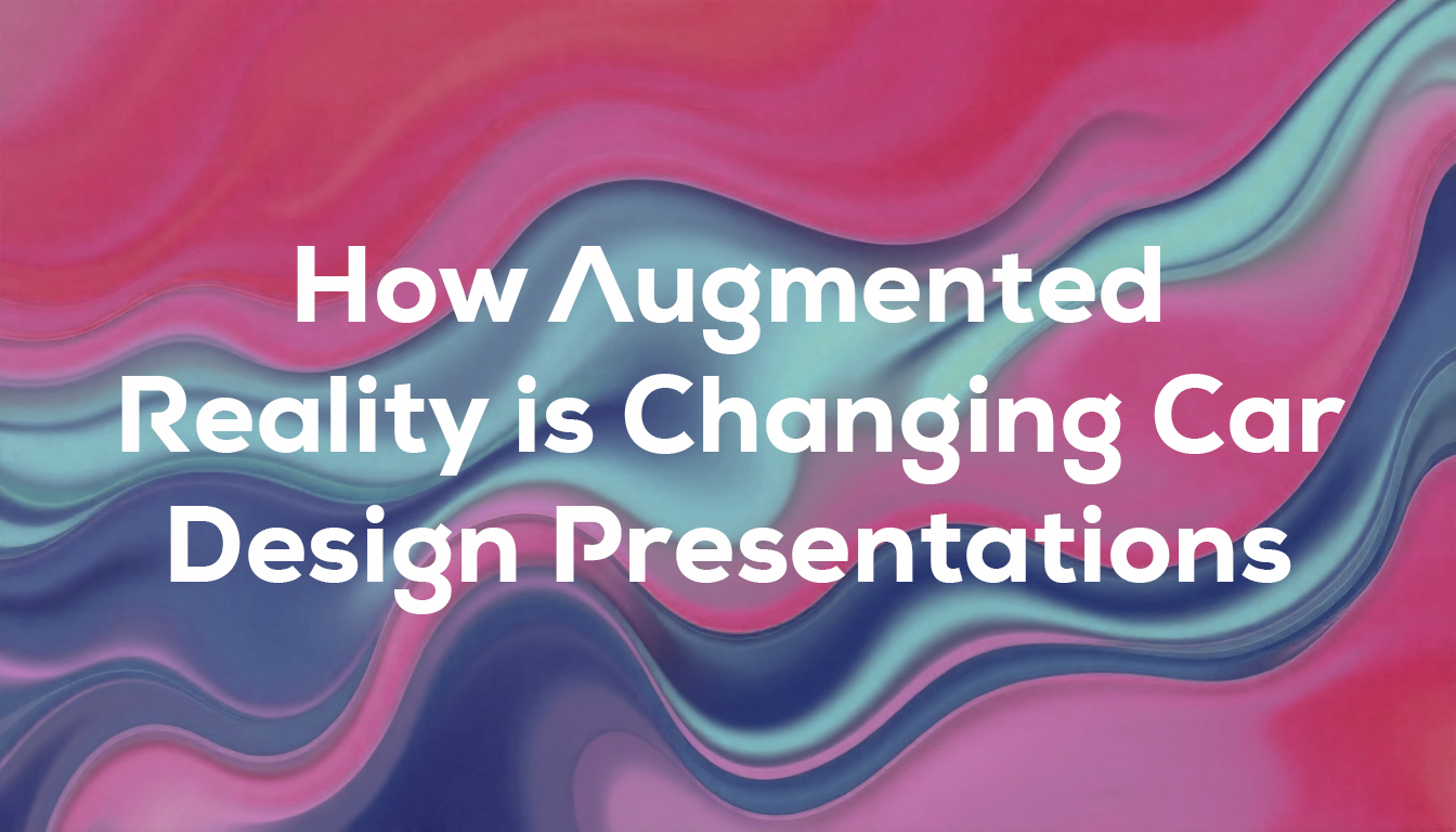 How Augmented Reality is Changing Car Design Presentations