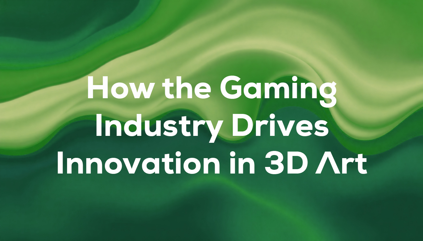 How the Gaming Industry Drives Innovation in 3D Art