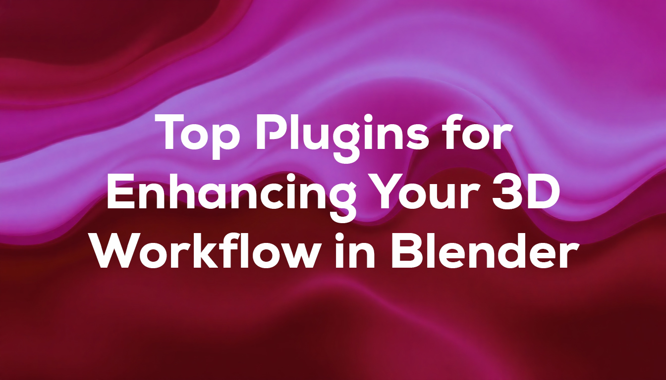 Top Plugins for Enhancing Your 3D Workflow in Blender