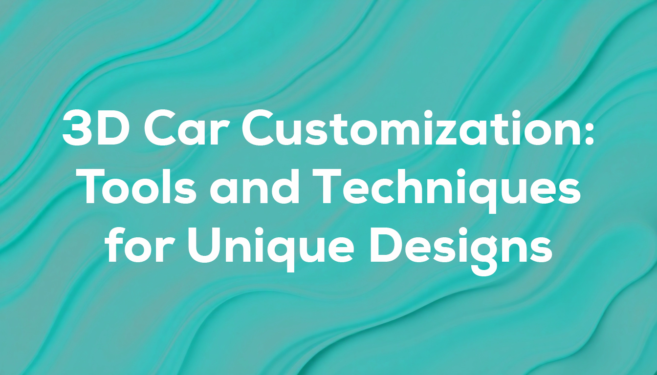 3D Car Customization: Tools and Techniques for Unique Designs