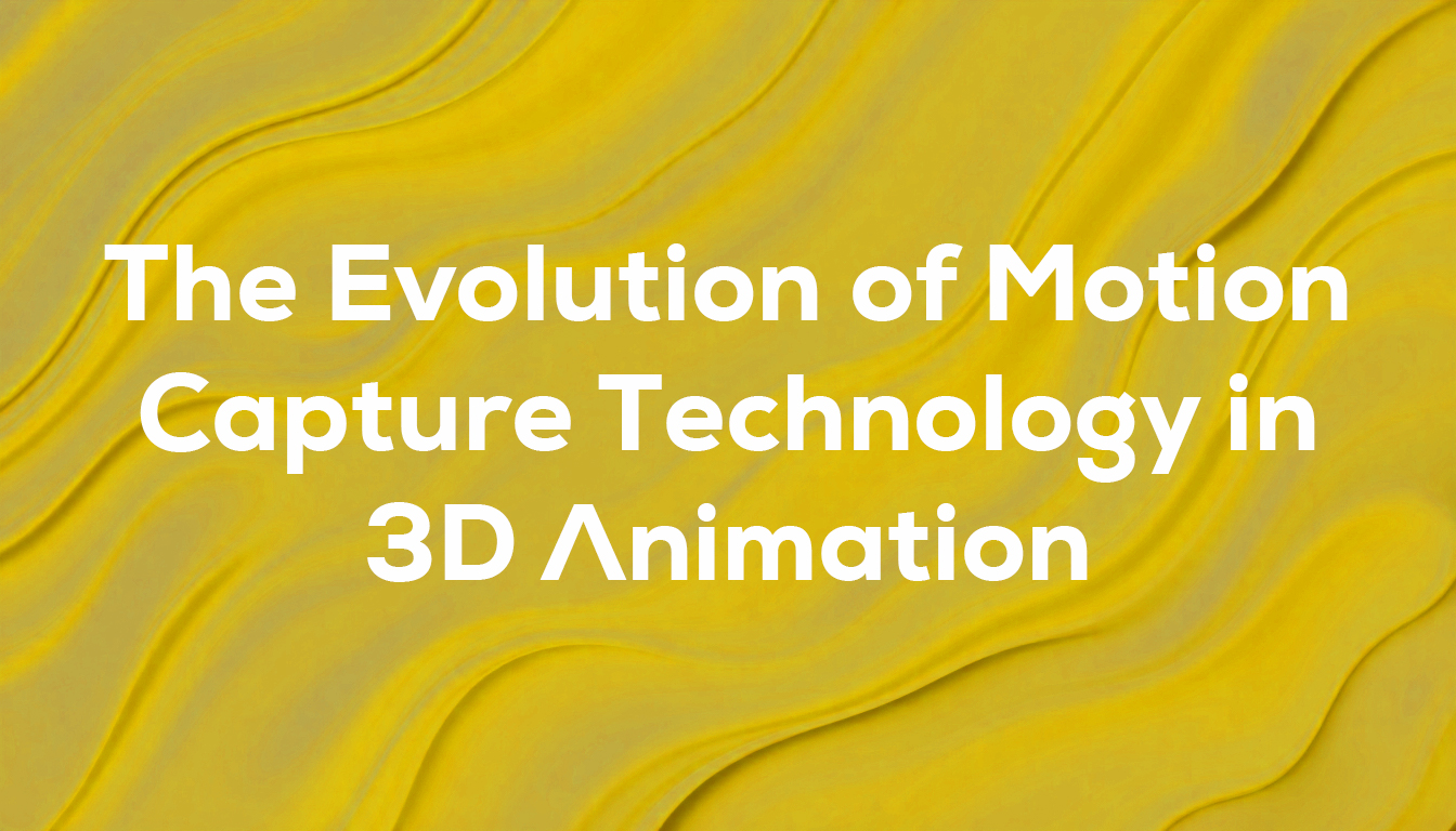 The Evolution of Motion Capture Technology in 3D Animation