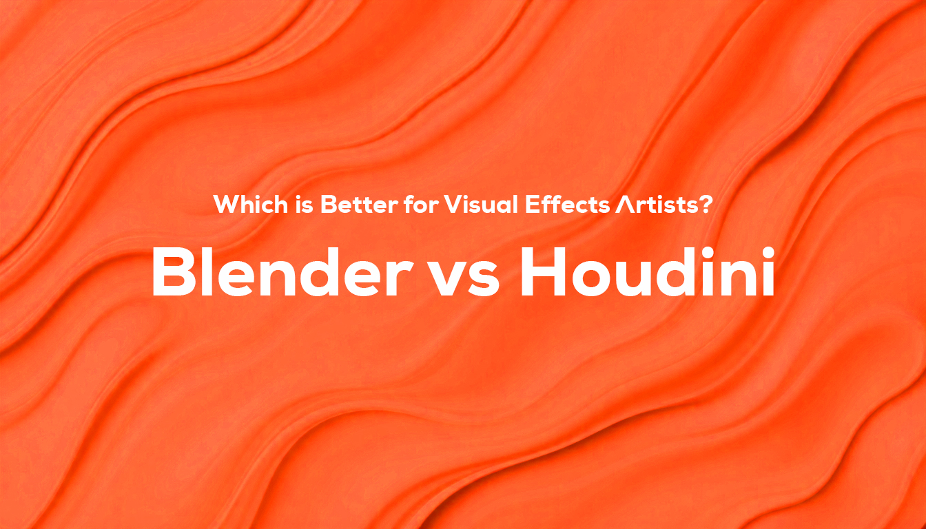 Blender vs. Houdini: Which is Better for Visual Effects Artists?