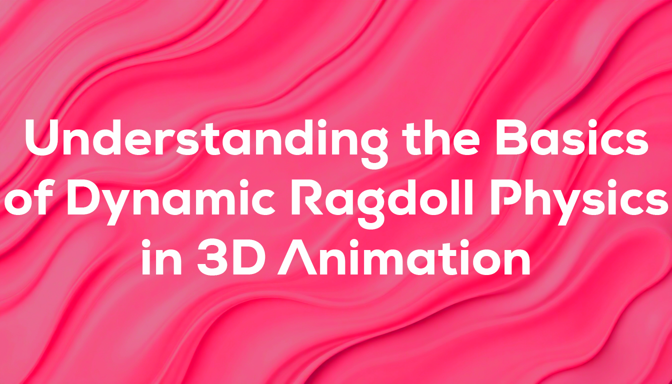 Understanding the Basics of Dynamic Ragdoll Physics in 3D Animation